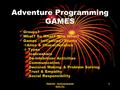 PAD30 - Schoenhardt GOLOs 1 Adventure Programming GAMES Groups? What? So What? Now What? Games / Initiatives / Stunts  Aims & Characteristics  Types.