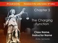 Class Name, Instructor Name Date, Semester Chapter 5 The Charging Function Procedures in the Justice System, 10 th Edition.