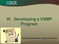VI. Developing a VSMP Program General Stormwater Training Workshop.