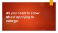All you need to know about applying to college. RYLE GUIDANCE.