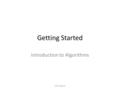 Getting Started Introduction to Algorithms Jeff Chastine.