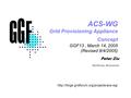 Peter Ziu Northrop Grumman ACS-WG Grid Provisioning Appliance Concept GGF13, March 14, 2005 (Revised 8/4/2005)