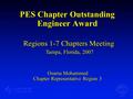 PES Chapter Outstanding Engineer Award Osama Mohammed Chapter Representative Region 3 Regions 1-7 Chapters Meeting Tampa, Florida, 2007.