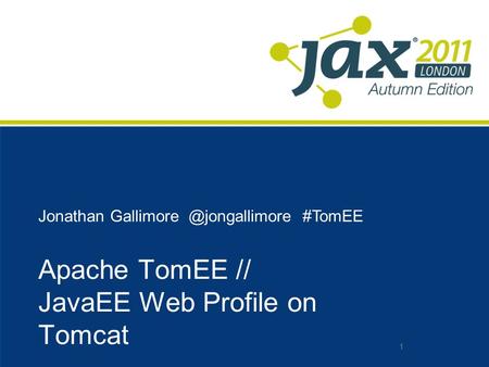 1 Apache TomEE // JavaEE Web Profile on Tomcat Jonathan #TomEE.