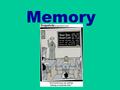 Memory. What is memory? The persistence Information Processing Model of Memory Encoding Storage Retrieval.
