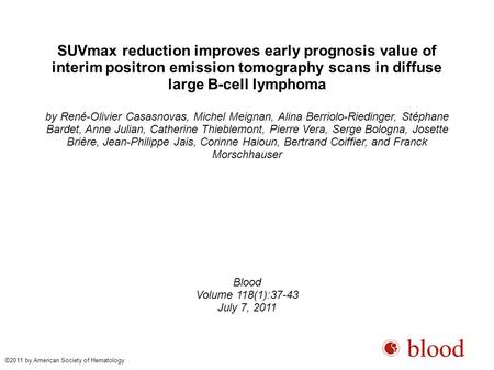 SUVmax reduction improves early prognosis value of interim positron emission tomography scans in diffuse large B-cell lymphoma by René-Olivier Casasnovas,
