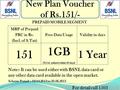 BSNL New Plan Voucher of Rs.151/- For detail call 1503 PREPAID MOBILE SEGMENT MRP of Prepaid FRC in Rs. (Incl. of S.Tax) Free Data UsageValidity in days.