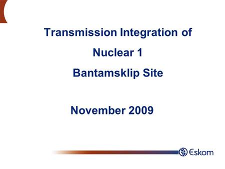 Transmission Integration of Nuclear 1 Bantamsklip Site November 2009.