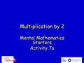 Multiplication by 2 Mental Mathematics Starters Activity 7a.