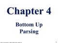 CMSC 331, Some material © 1998 by Addison Wesley Longman, Inc. 1 Chapter 4 Chapter 4 Bottom Up Parsing.