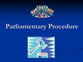 Parliamentary Procedure. Parliamentary Procedure: A set of rules used to conduct a meeting in an orderly manner A set of rules used to conduct a meeting.