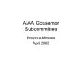 AIAA Gossamer Subcommittee Previous Minutes April 2003.