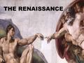THE RENAISSANCE. RENAISSANCE (1350-1600) A rebirth or revival of learning which occurred first in Italy and slowly spread to Western and Northern Europe.
