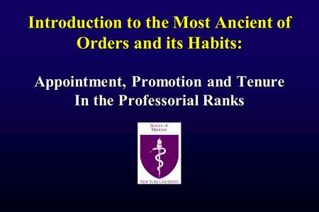 Introduction to the Most Ancient of Orders and its Habits: Appointment, Promotion and Tenure In the Professorial Ranks.