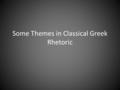 Some Themes in Classical Greek Rhetoric. The Sophists.