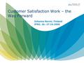 Customer Satisfaction Work – the Way Forward Johanna Nurmi, Finland IPSG, 26.-27.10.2006.