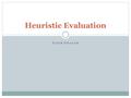 Y ASER G HANAM Heuristic Evaluation. Roadmap Introduction How it works Advantages Shortcomings Conclusion Exercise.