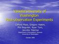 Vaisala/University of Washington Real-observation Experiments Vaisala/University of Washington Real-observation Experiments Clifford Mass, Gregory Hakim,