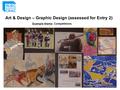 Art & Design – Graphic Design (assessed for Entry 2) Example theme: Competitions.