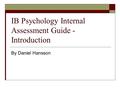IB Psychology Internal Assessment Guide - Introduction By Daniel Hansson.