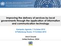 Improving the delivery of services by local governments through the application of information and communication technology Kampala, Uganda, 7 October.