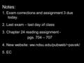 Notes: 1. Exam corrections and assignment 3 due today. 2. Last exam – last day of class 3. Chapter 24 reading assignment - pgs. 704 – 707 4. New website: