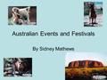 Australian Events and Festivals By Sidney Mathews.