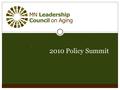 MN Leadership Council on Aging. 2010 Policy Summit.