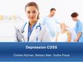 Depression CDSS Charles Kitzman, Barbary Baer, Sudha Poosa.