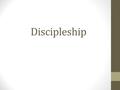 Discipleship. Disciple Merriam-Webster’s dictionary defines disciple as: One who accepts and assists in spreading the doctrines of another: as A: one.