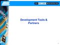 ARM 7 & ARM 9 MICROCONTROLLERS AT91 1 Development Tools & Partners.