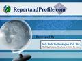 ReportandProfile.com Developed By. SnS Web Technologies What we are SnS web technologies Pvt Ltd is one of the website developing and service providing.