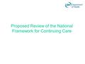 Proposed Review of the National Framework for Continuing Care.