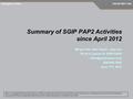 Summary of SGIP PAP2 Activities since April 2012 Mingxi Fan, Alex Gogic, Jing Sun TR-45.5 Liaison to SGIP PAP2 858-845-3609 June 11 th,
