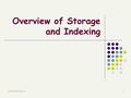 Storage and Indexing1 Overview of Storage and Indexing.