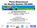 Three Dimensional Air Quality System (3D-AQS) Air Quality Data Summit U.S. EPA, Research Triangle Park, NC February 12, 2008 Jill Engel-Cox Battelle Memorial.