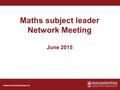 Www.worcestershire.gov.uk Maths subject leader Network Meeting June 2015.