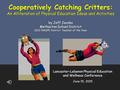 Cooperatively Catching Critters: An Alliteration of Physical Education Ideas and Activities by Jeff Jacobs Methacton School District 2013 NASPE District.