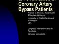 Anxiety & Neuropsychologic al Performance in Coronary Artery Bypass Patients Antonio E. Puente, Julian Keith & Stephen Williams University of North Carolina.