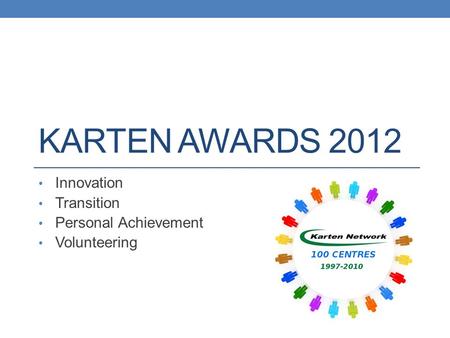 KARTEN AWARDS 2012 Innovation Transition Personal Achievement Volunteering.