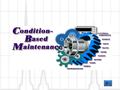 Conditioned-Based Maintenance