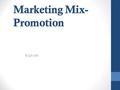 Marketing Mix- Promotion 5/27/15. Promotion Communications - inform, persuade, and remind Tools : Advertising Personal Selling (Sales) Public Relations.