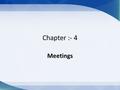 Chapter :- 4 Meetings. Kinds Of Company Meetings 1. Meeting of members : (i) Statutory general meeting (ii)Annual general meeting (iii) Extraordinary.