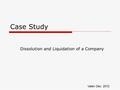 Case Study Dissolution and Liquidation of a Company Valen Dec. 2012.