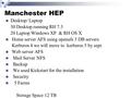 Manchester HEP Desktop/ Laptop 30 Desktop running RH 7.3 20 Laptop Windows XP & RH OS X Home server AFS using openafs 3 DB servers Kerberos 4 we will move.