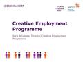 Creative Employment Programme Sara Whybrew, Director, Creative Employment #CEP.
