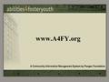 Www.A4FY.org A Community Information Management System by Pangea Foundation.
