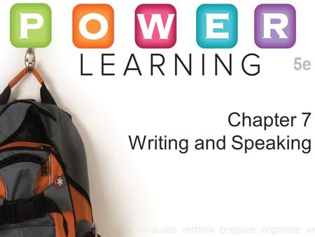 Chapter 7 Writing and Speaking. © 2011 by The McGraw-Hill Companies, Inc. All rights reserved.McGraw-Hill Writing – Prepare Don’t be intimidated by the.