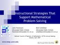 Instructional Strategies That Support Mathematical Problem Solving Janis FreckmannBeth SchefelkerMilwaukee Public Schools
