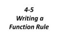 4-5 Writing a Function Rule. x is 8 less than the product of 8 and x.